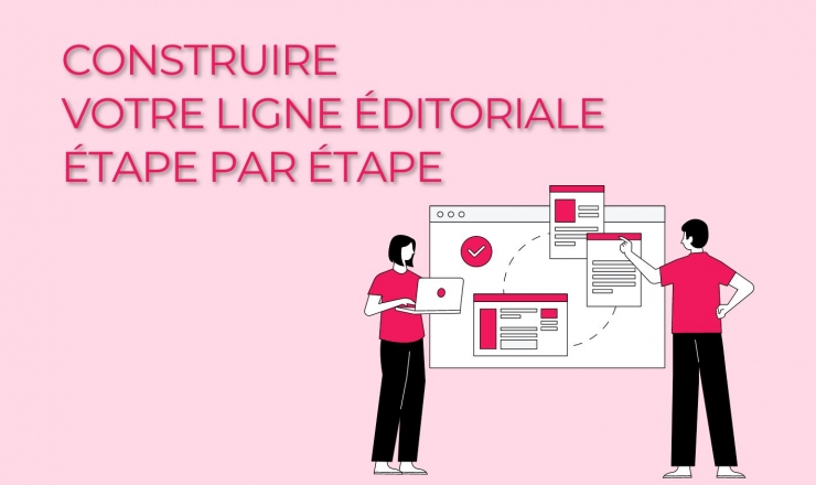 Construire votre ligne éditoriale étape par étape