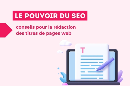 5 conseils pour la r&eacute;daction des titres de pages web