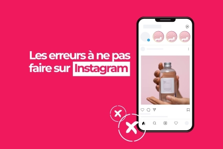 Les erreurs &agrave; ne pas faire sur Instagram