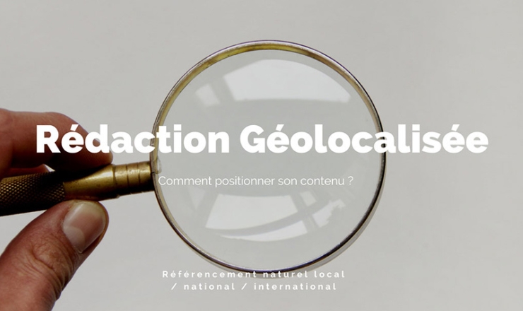 Rédaction géolocalisée : comment positionner son contenu ?