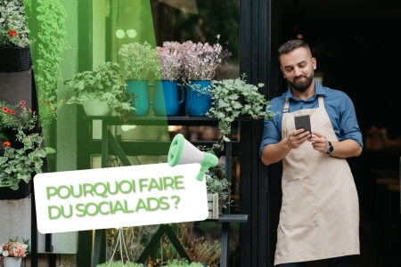 Pourquoi faire du social ads ?