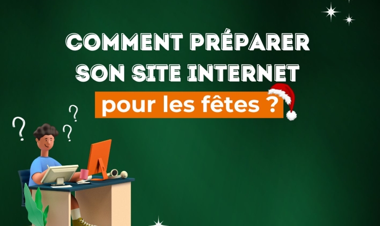 Comment préparer son site internet pour les fêtes ?