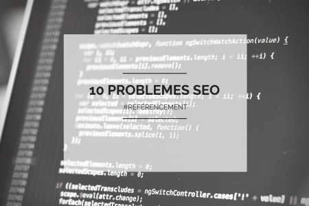 Référencement naturel en baisse : 10 problèmes fréquents de SEO a corriger