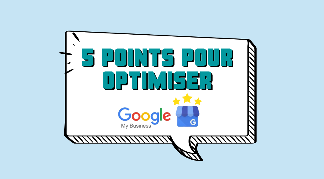 Comment optimiser votre fiche Google My Business : 5 conseils cl&eacute;s pour votre visibilit&eacute;