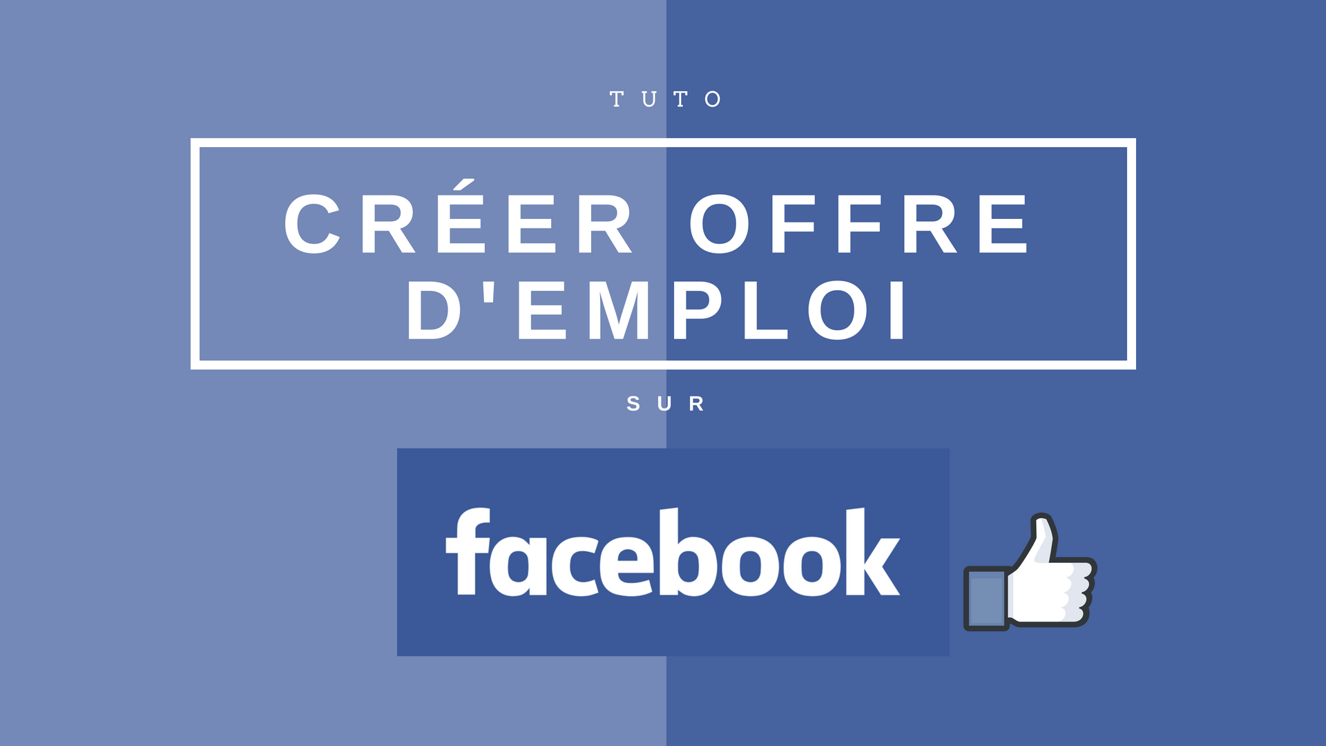 Tuto : créer une offre d'emploi sur ma page Facebook