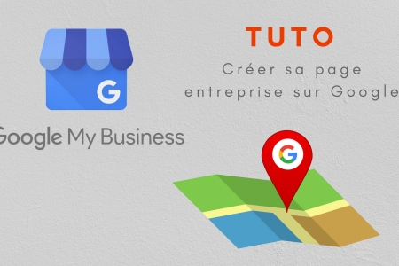 Tuto : cr&eacute;er et g&eacute;rer sa page Google My Business