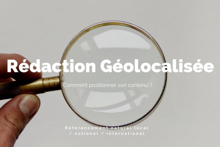 R&eacute;daction g&eacute;olocalis&eacute;e : comment positionner son contenu ?