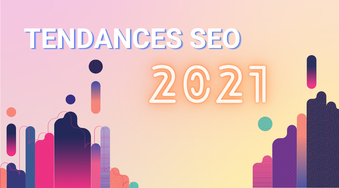 Tendances SEO 2021 - 3SC Global Services Agence Web